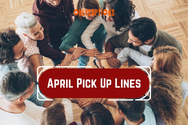 April Pick Up Lines 1-OnlyCaptions
