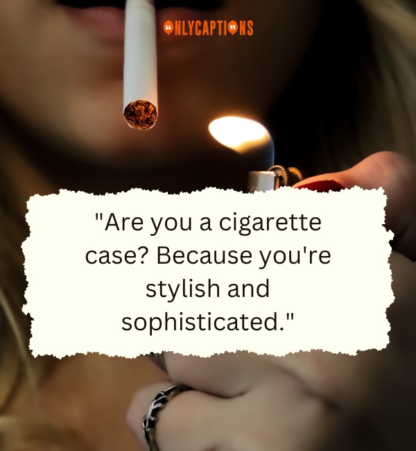 Are You A Cigarette Pick Up Lines 2-OnlyCaptions