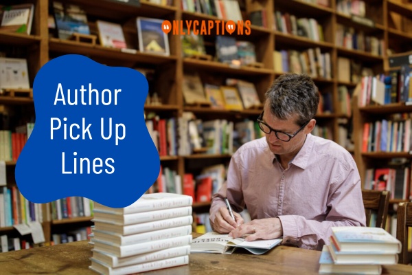 Author Pick Up Lines 1-OnlyCaptions