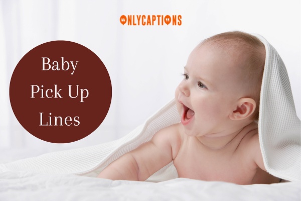 Baby Pick Up Lines 1-OnlyCaptions
