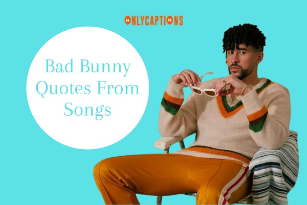 Bad Bunny Quotes From Songs 1-OnlyCaptions