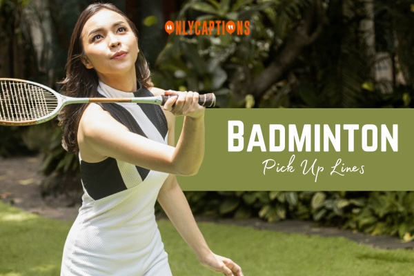 Badminton Pick Up Lines 1-OnlyCaptions