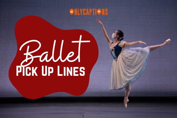 Ballet Pick Up Lines-OnlyCaptions