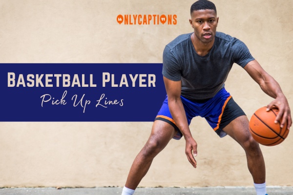 Basketball Player Pick Up Lines 1-OnlyCaptions