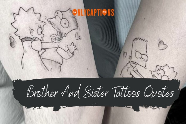 Brother And Sister Tattoos Quotes 1-OnlyCaptions