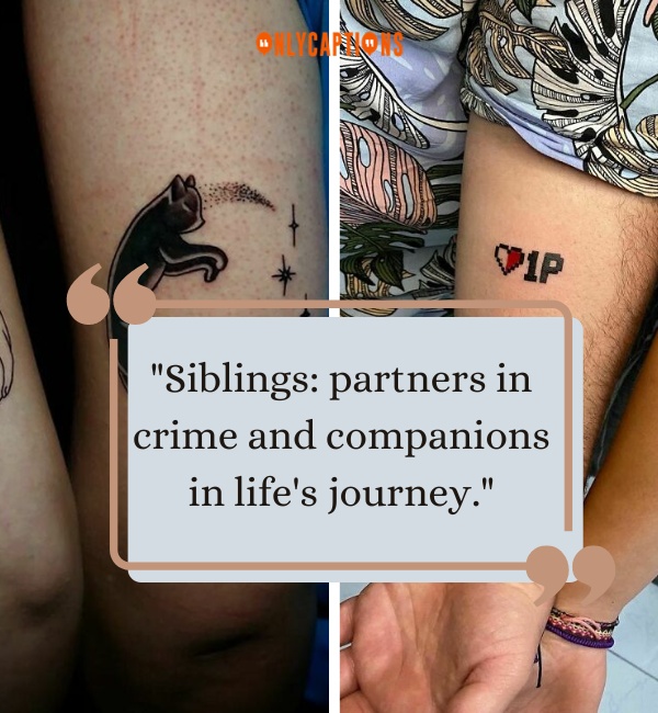 Brother And Sister Tattoos Quotes-OnlyCaptions