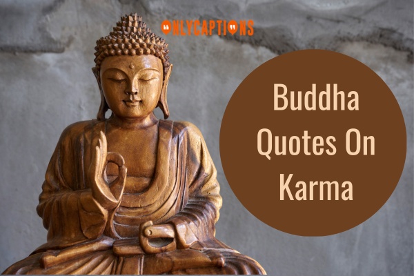 Buddha Quotes On Karma 1-OnlyCaptions