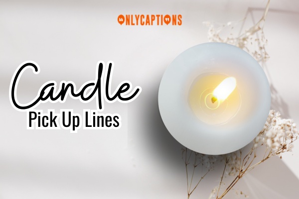 Candle Pick Up Lines 1-OnlyCaptions