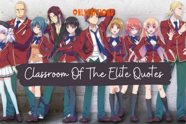 Classroom Of The Elite Quotes-OnlyCaptions