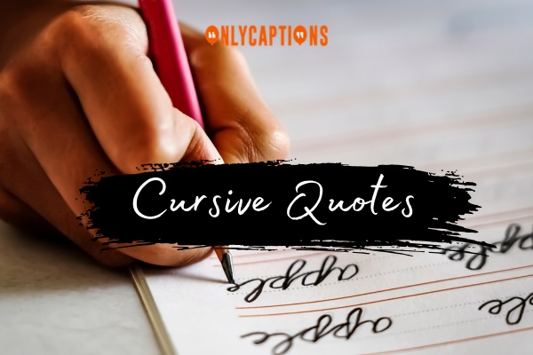 Cursive Quotes 1-OnlyCaptions