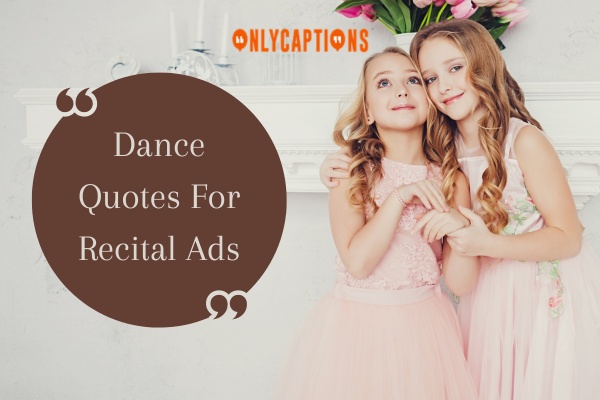 Dance Quotes For Recital Ads-OnlyCaptions