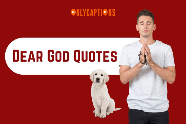 Dear God Quotes 1-OnlyCaptions
