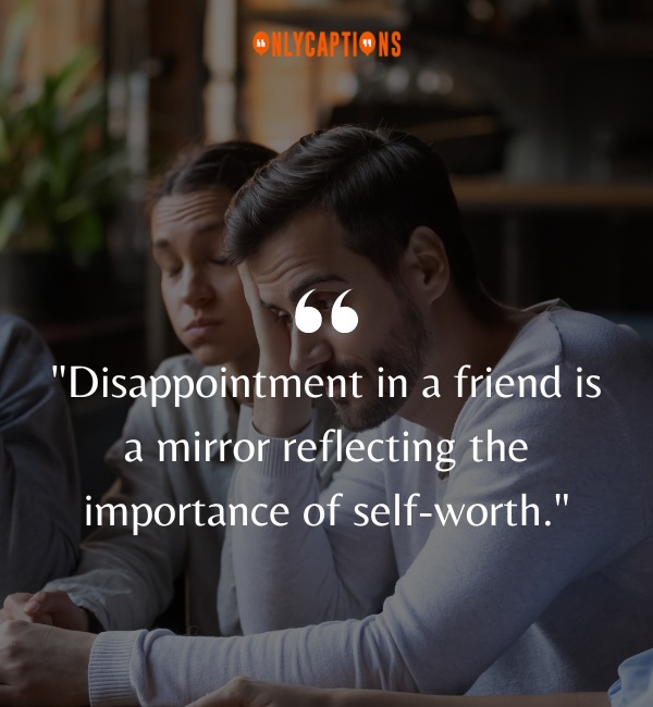 Disappointing Friendship Quotes 1-OnlyCaptions
