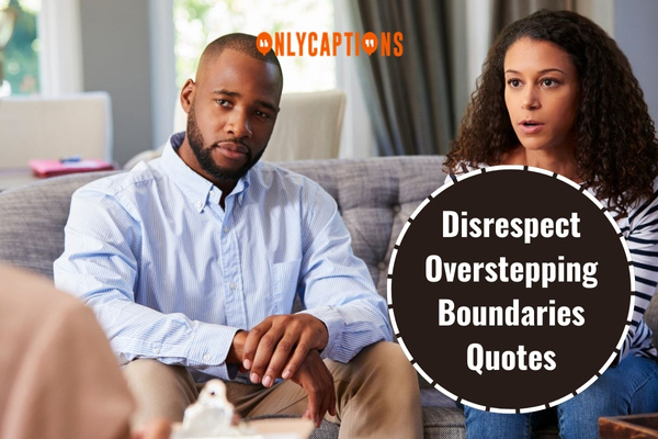950 Disrespect Overstepping Boundaries Quotes 2025 Astonishing 