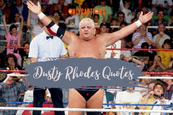 Dusty Rhodes Quotes-OnlyCaptions