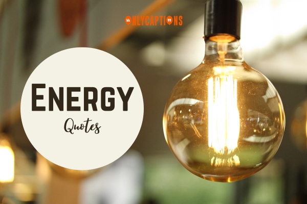 Energy Quotes 1-OnlyCaptions