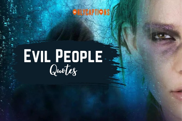 Evil People Quotes 1-OnlyCaptions