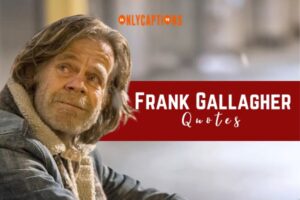 900+ Frank Gallagher Quotes (2025) Unfiltered Brilliance Unleashed