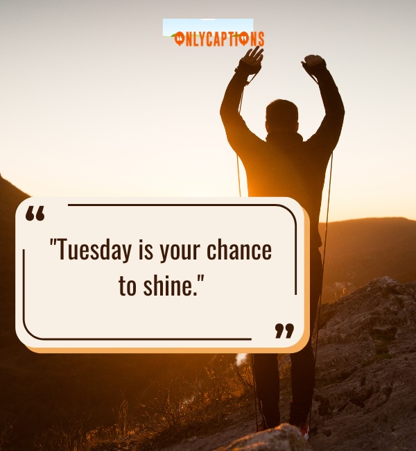 Happy Tuesday Motivational Quotes 2-OnlyCaptions