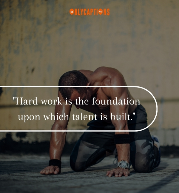 Hard Work Beats Talent Quotes-OnlyCaptions