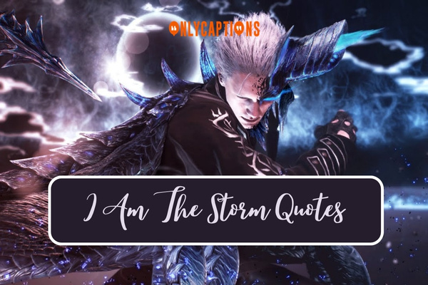 I Am The Storm Quotes 1-OnlyCaptions