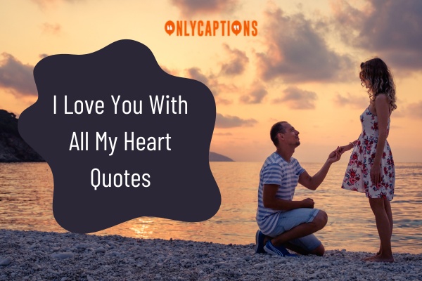 I Love You With All My Heart Quotes 1-OnlyCaptions