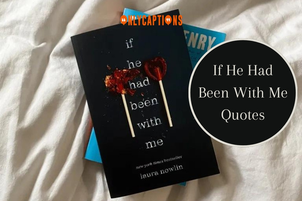 If He Had Been With Me Quotes-OnlyCaptions