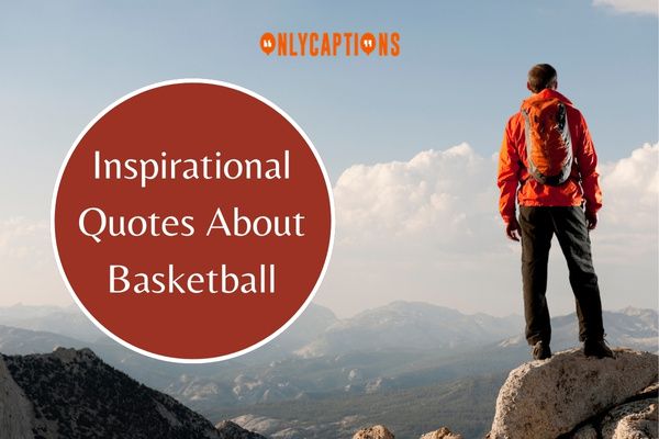 Inspirational Quotes About Basketball-OnlyCaptions