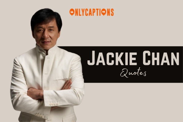 Jackie Chan Quotes-OnlyCaptions
