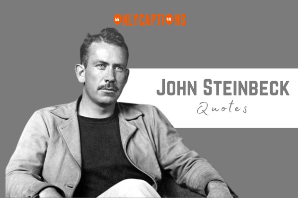 John Steinbeck Quotes 1-OnlyCaptions