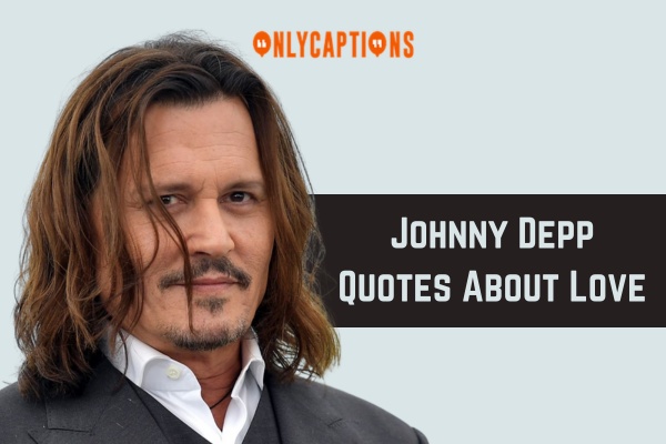 Johnny Depp Quotes About Love 1-OnlyCaptions