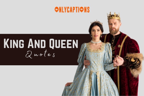 King And Queen Quotes 1-OnlyCaptions