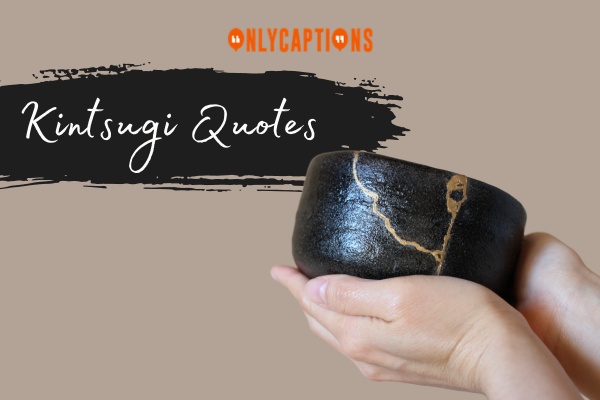 Kintsugi Quotes 1-OnlyCaptions