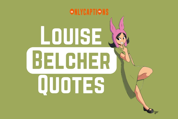 Louise Belcher Quotes 1-OnlyCaptions