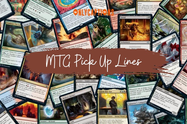 MTG Pick Up Lines-OnlyCaptions