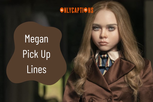 Megan Pick Up Lines 1-OnlyCaptions