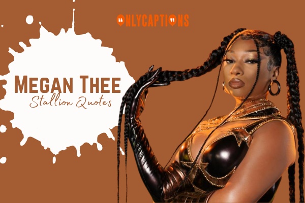 Megan Thee Stallion Quotes 1-OnlyCaptions