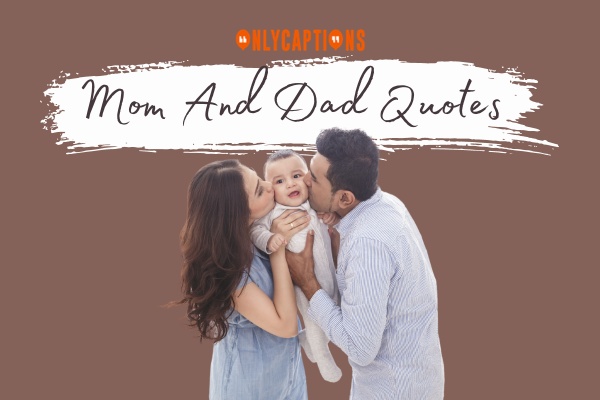 Mom And Dad Quotes 1-OnlyCaptions