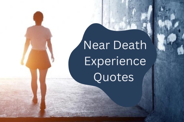 Near Death Experience Quotes-OnlyCaptions