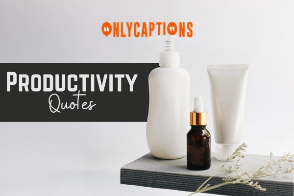Productivity Quotes 1-OnlyCaptions