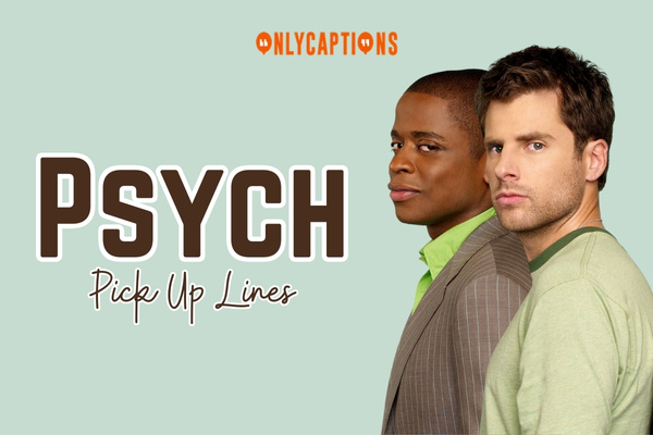Psych Pick Up Lines-OnlyCaptions