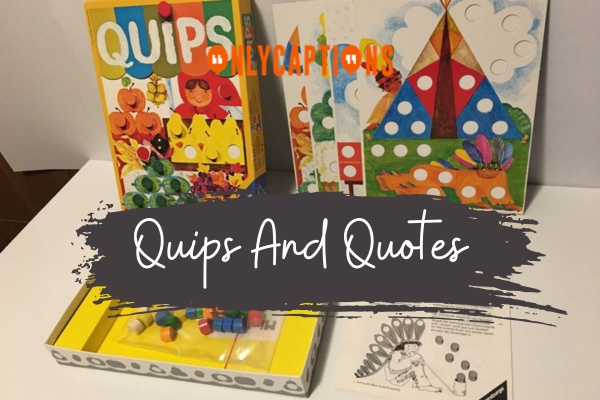 Quips And Quotes 1-OnlyCaptions