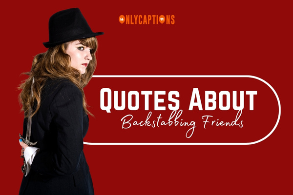Quotes About Backstabbing Friends 1-OnlyCaptions