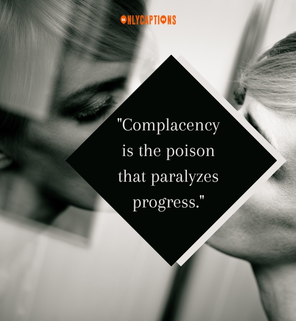 Quotes About Complacency-OnlyCaptions