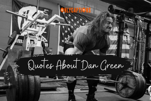 Quotes About Dan Green 1-OnlyCaptions