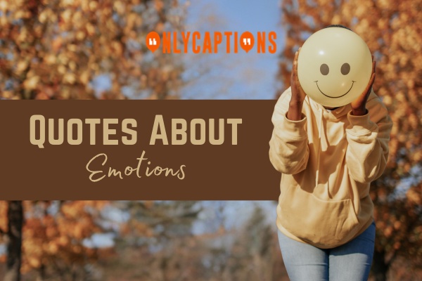 Quotes About Emotions 1-OnlyCaptions