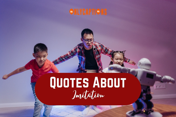 Quotes About Imitation 1-OnlyCaptions