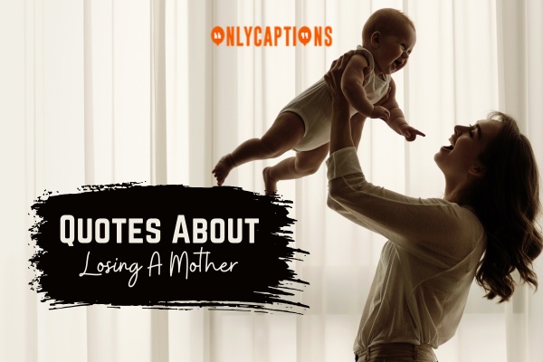 Quotes About Losing A Mother 1-OnlyCaptions