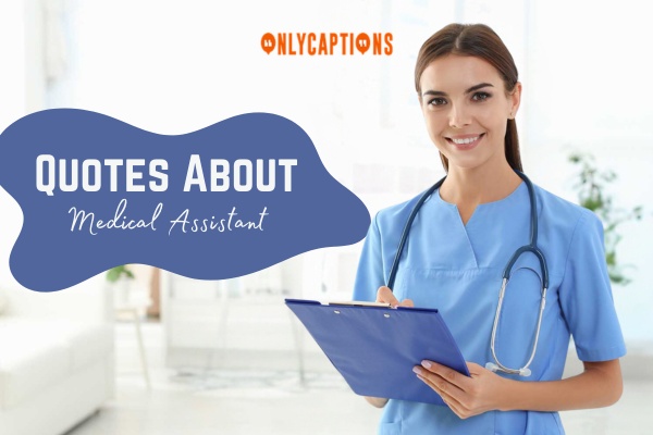 Quotes About Medical Assistant 1-OnlyCaptions