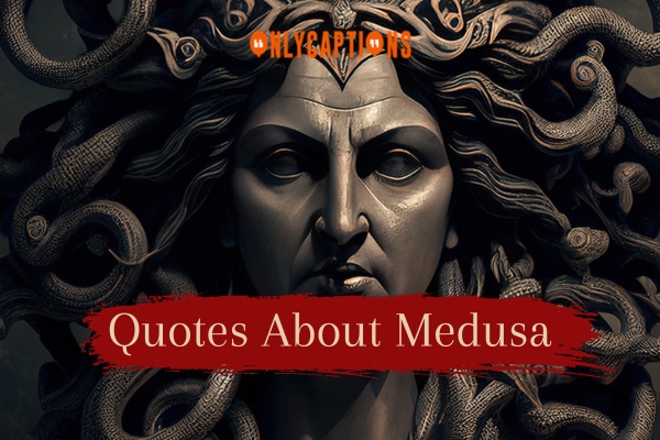 Quotes About Medusa 1-OnlyCaptions